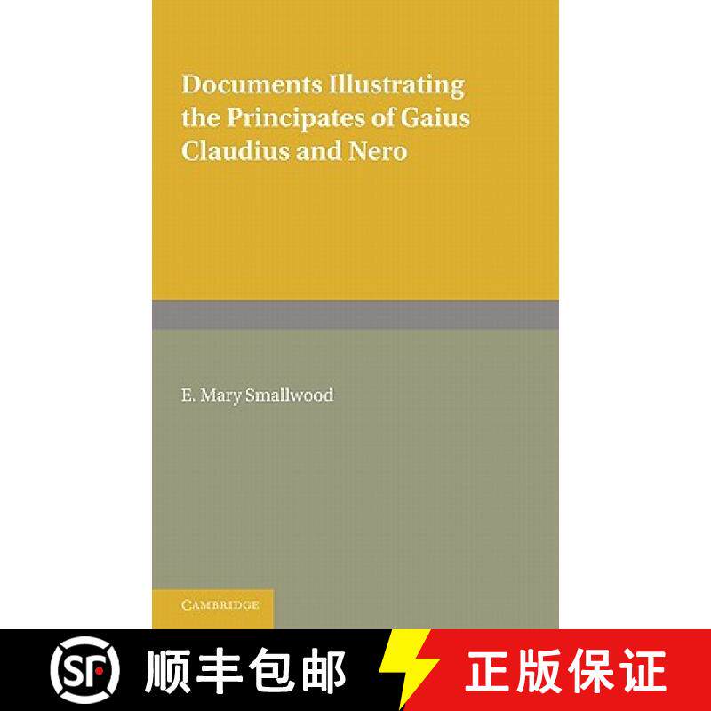 【3-4周达】Documents Illustrating the Principates of Gaius Claudius and Nero [9780521152846]