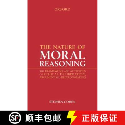 预订 The Nature of Moral Reasoning: The Framework and Activities of Ethical Deliberation, Argument, a... [9780195514797]