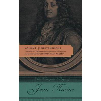 【4周达】The Complete Plays of Jean Racine: Volume 5: Britannicus [9780271064062]