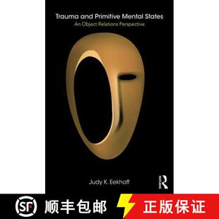 预订 Trauma and Primitive Mental States : An Object Relations Perspective [9781138364387]
