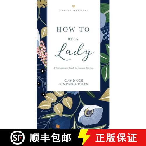 【3-4周达】The How to Be a Lady Revised and Expanded: A Contemporary Guide to Common Courtesy [9781401603892]