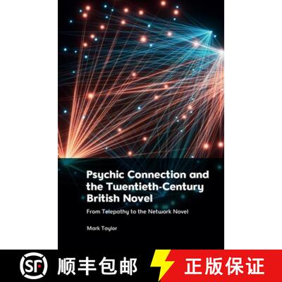 【3-4周达】精装 Psychic Connection and the Twentieth-Century British Novel: From Telepathy to the Net... [9781399524483]