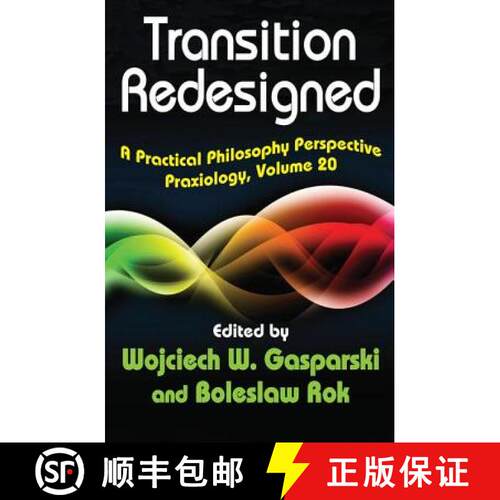 【3-4周达】精装 Transition Redesigned: A Practical Philosophy Perspective Praxiology, Volume 20 [9781412849685]