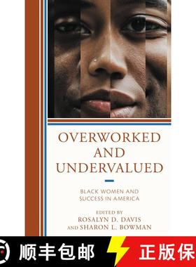 【3-4周达】Overworked and Undervalued : Black Women and Success in America [9781666907766]