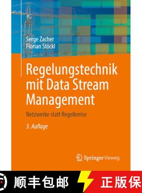 【3-4周达】Regelungstechnik Mit Data Stream Management: Netzwerke Statt Regelkreise [9783662700181]