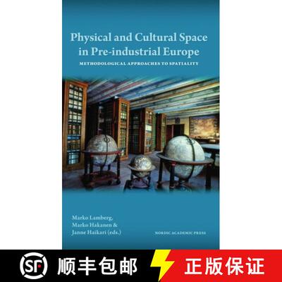 【3-4周达】Physical and Cultural Space in Pre-Industrial Europe: Methodological Approaches to Spatiality [9789185509614]