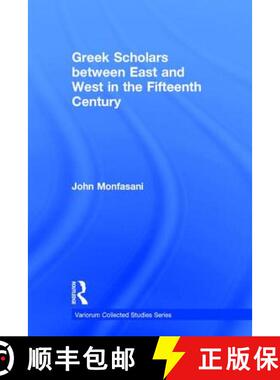 【3-4周达】Greek Scholars Between East and West in the Fifteenth Century [9781472451538]