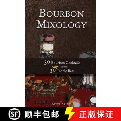 【3-4周达】Bourbon Mixology: 30 Bourbon Cocktails from 30 More Iconic Bars [9780990606079]