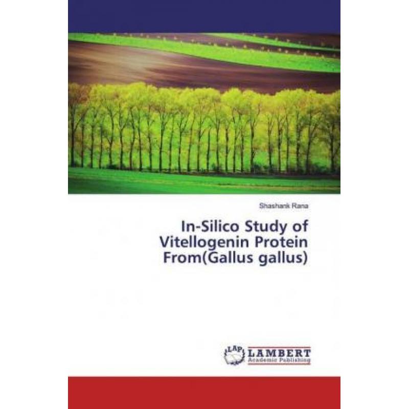 【4周达】In-Silico Study of Vitellogenin Protein From(Gallus gallus)[9786200080950]