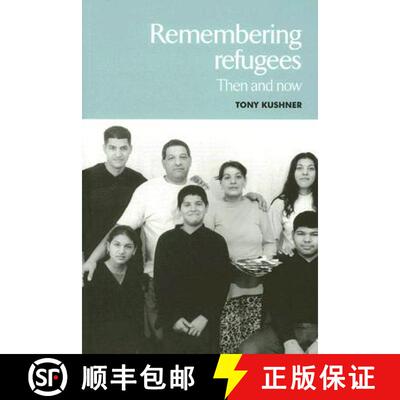 【3-4周达】Remembering refugees : Then and now [9780719068836]