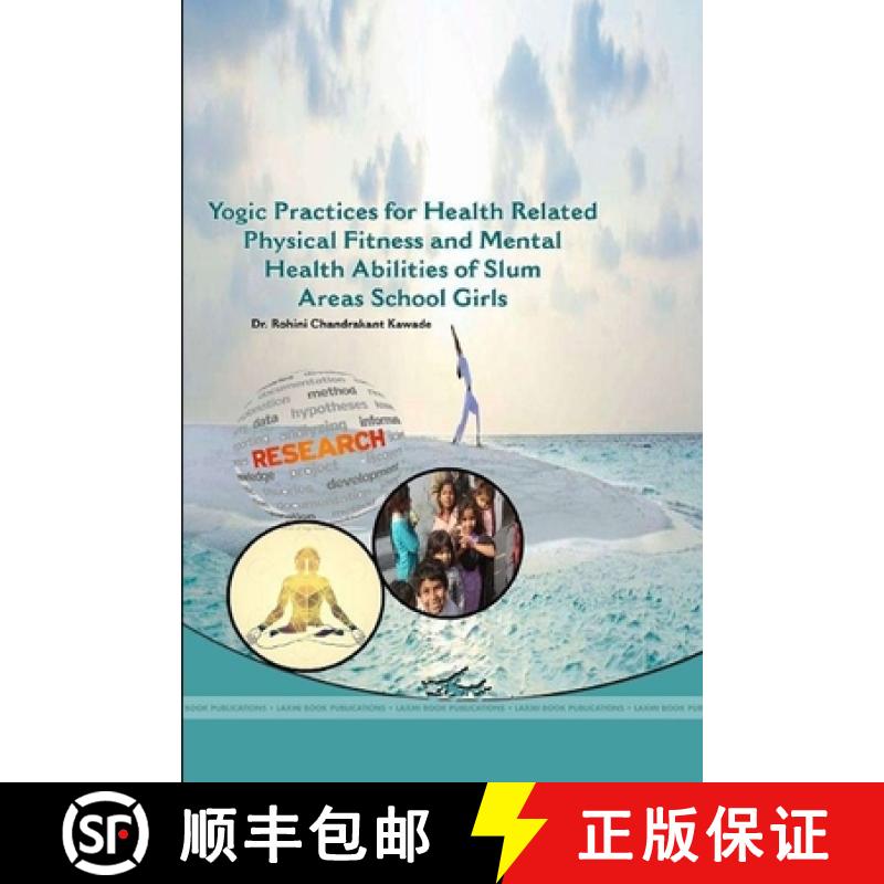 【2-3周达】Yogic Practices for Health Related Physical Fitness and Mental Health Abilities of Slum Ar... [9781365363948]