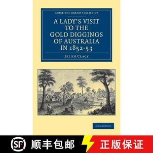 【3-4周达】Lady's Visit to the Gold Diggings of Australia in 1852–53: - A Lady's Visit to the Gold D... [9781108039802]