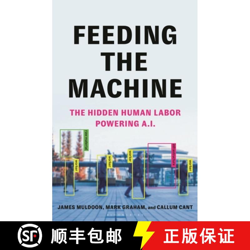 【3-4周达】Feeding the Machine: The Hidden Human Labor Powering A.I. [9781639734962]