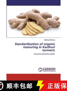 预订 Standardization of organic manuring in Kasthuri turmeric [9786202021586]