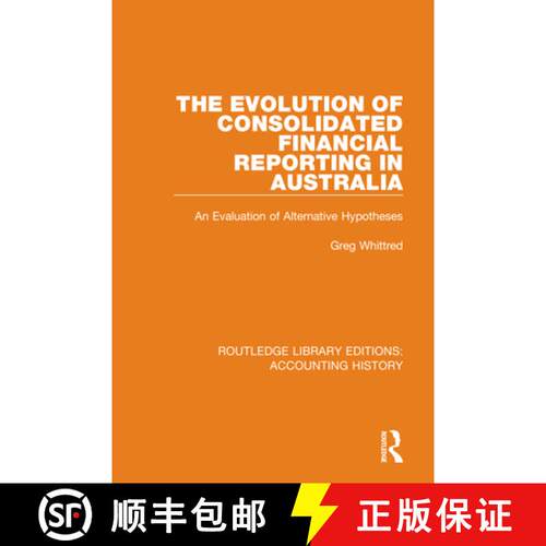 【3-4周达】精装 The Evolution of Consolidated Financial Reporting in Australia : An Evaluation of Alt... [9780367496968]