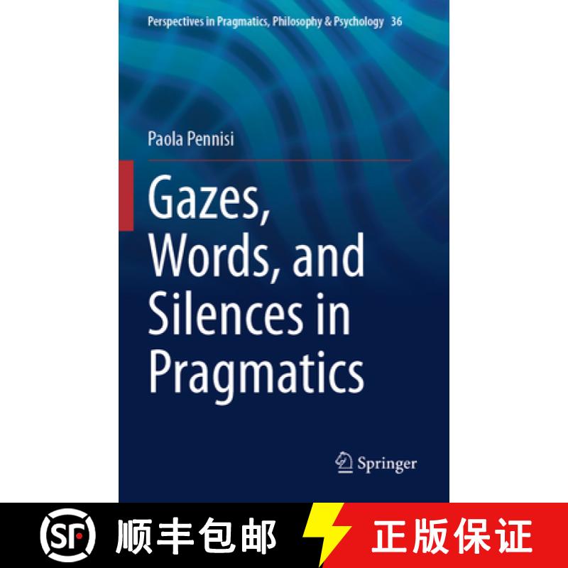 【3-4周达】Gazes, Words, and Silences in Pragmatics [9783031425738]