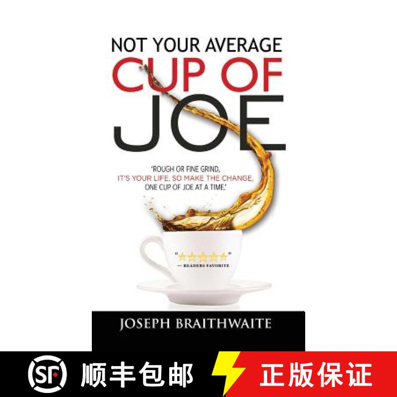 【3-4周达】Not Your Average Cup of Joe: Rough or fine grind, it's your life, so make the change, one ... [9781773704074]