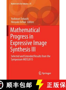 【3-4周达】Mathematical Progress in Expressive Image Synthesis III : Selected and Extended Results fr... [9789811093227]
