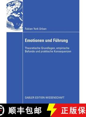【3-4周达】Emotionen Und Führung: Theoretische Grundlagen, Empirische Befunde Und Praktische Konsequ... [9783835009448]