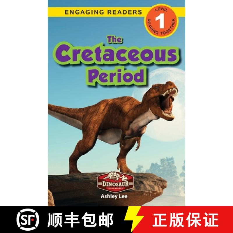 【3-4周达】The Cretaceous Period: Dinosaur Adventures (Engaging Readers, Level 1) [9781774764954]