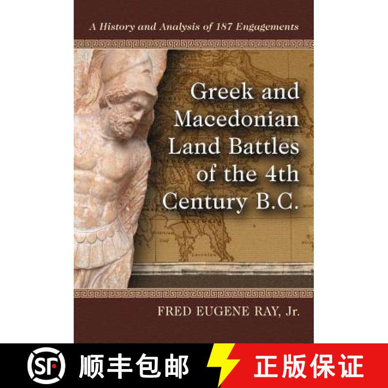【3-4周达】Greek and Macedonian Land Battles of the 4th Century B.C. : A History and Analysis of 187 ... [9780786469734]