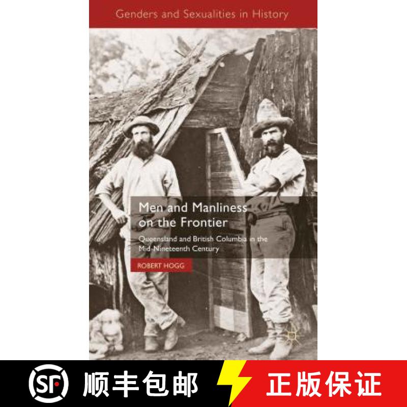 【3-4周达】Men and Manliness on the Frontier: Queensland and British Columbia in the Mid-Nineteenth C... [9780230250178]