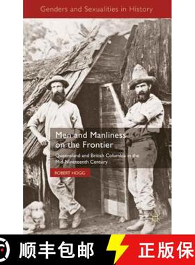 【3-4周达】Men and Manliness on the Frontier: Queensland and British Columbia in the Mid-Nineteenth C... [9780230250178]