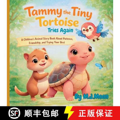 【3-4周达】Tammy the Tiny Tortoise Tries Again : A Children's Animal Story Book About Patience, Frien... [9781965018323]