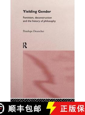 【3-4周达】Yielding Gender : Feminism, Deconstruction and the History of Philosophy [9780415139441]