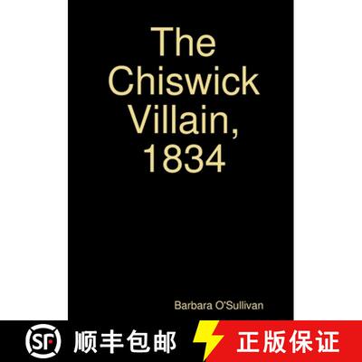 【3-4周达】The Chiswick Villain, 1834 [9781326325183]