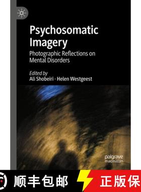 【3-4周达】Psychosomatic Imagery : Photographic Reflections on Mental Disorders [9783031227141]