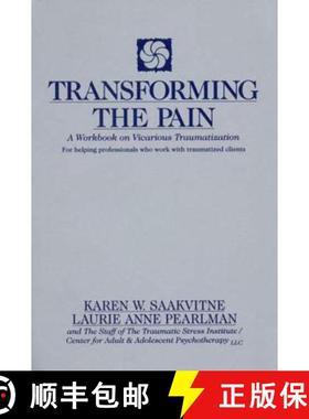 预订 Transforming the Pain: A Workbook on Vicarious Traumatization [9780393702330]