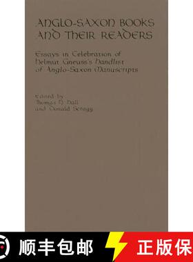 【3-4周达】Anglo-Saxon Books and Their Readers: Essays in Celebration of Helmut Gneuss's Handlist of ... [9781580441377]