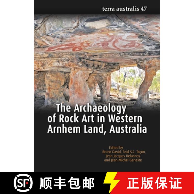 【3-4周达】The Archaeology of Rock Art in Western Arnhem Land, Australia [9781760461614]