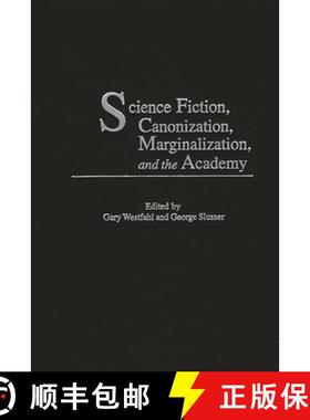 【3-4周达】Science Fiction, Canonization, Marginalization, and the Academy [9780313320644]