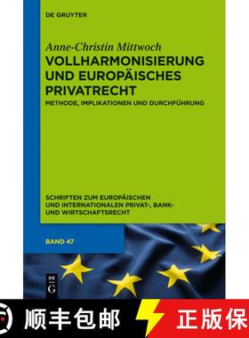 预订 Vollharmonisierung und Europaisches Privatrecht: Methode, Implikationen Und Durchfuhrung [9783110316681]