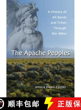 【3-4周达】The Apache Peoples : A History of All Bands and Tribes Through the 1880s [9780786445516]