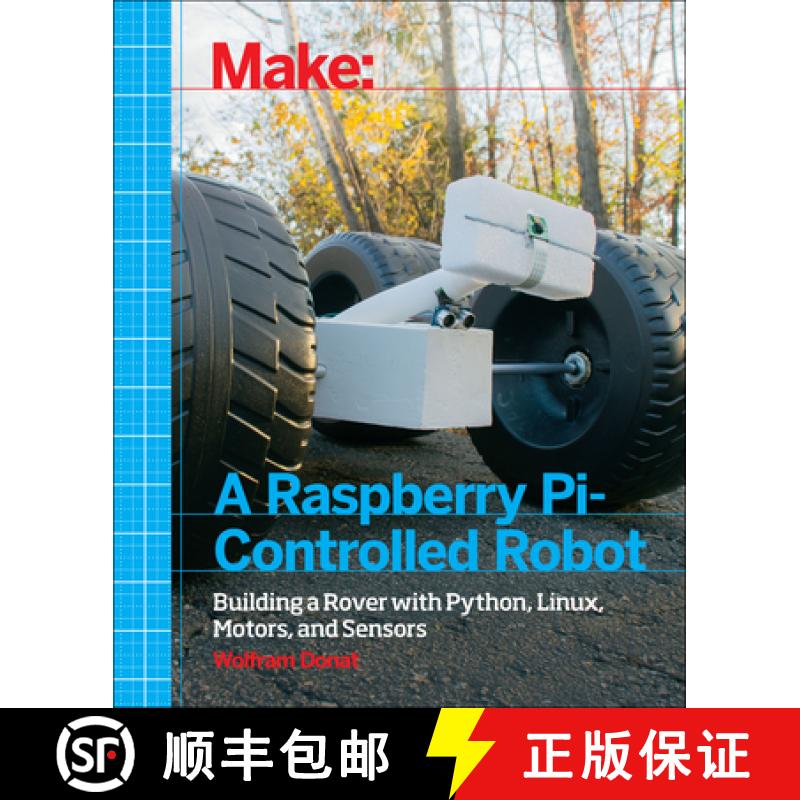 【3-4周达】Make a Raspberry Pi-Controlled Robot: Building a Rover with Python, Linux, Motors, and Sen... [9781457186035]