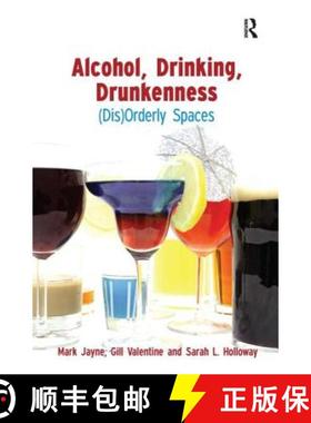 【3-4周达】Alcohol, Drinking, Drunkenness : (Dis)Orderly Spaces [9780754671602]