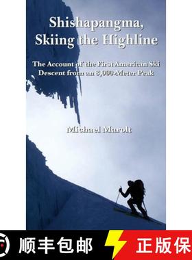 【3-4周达】Shishapangma, Skiing the Highline: The Account of the First American Ski Descent from an 8... [9781662941887]
