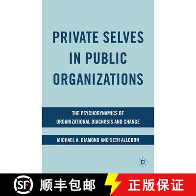 【3-4周达】Private Selves in Public Organizations : The Psychodynamics of Organizational Diagnosis an... [9781349377619]
