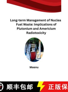 【3-4周达】Long-term Management of Nuclear Fuel Waste: Implications of Plutonium and Americium Radiot... [9783384283580]
