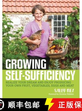 【3-4周达】Growing Self-Sufficiency: How to Enjoy the Satisfaction and Fulfilment of Producing Your O... [9780857843173]