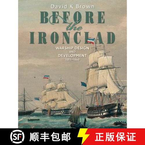 【3-4周达】精装 Before the Ironclad: Warship Design and Development, 1815-1860 [9781591146056]
