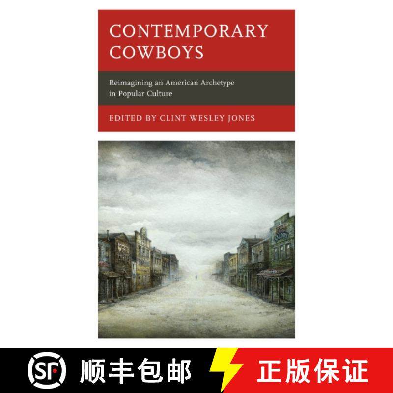 预订 Contemporary Cowboys : Reimagining an American Archetype in Popular Culture [9781666920178]