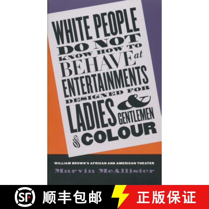 预订 White People Do Not Know How to Behave at Entertainments Designed for Ladies and Gentlemen of Co... [9780807854501]