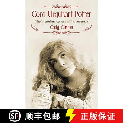 【3-4周达】Cora Urquhart Potter : The Victorian Actress as Provocateur [9780786449576]