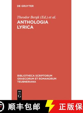 预订 Anthologia lyrica：sive Lyricorum Graecorum veterum praeter Pindarum reliquiae potiores [9783111290805]