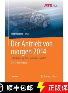 【3-4周达】Der Antrieb von morgen 2014 : Elektrifizierung: Was erwartet der Kunde? 9. MTZ-Fachtagung [9783658237844]