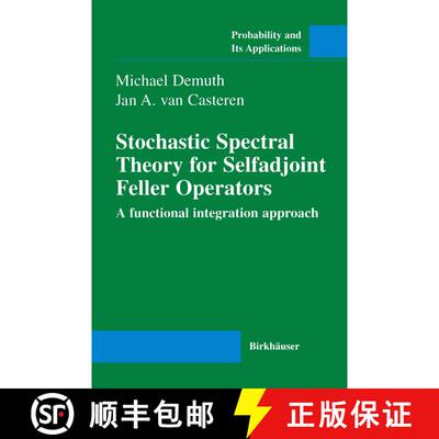 【3-4周达】Stochastic Spectral Theory for Selfadjoint Feller Operators : A Functional Integration App... [9783764358877]